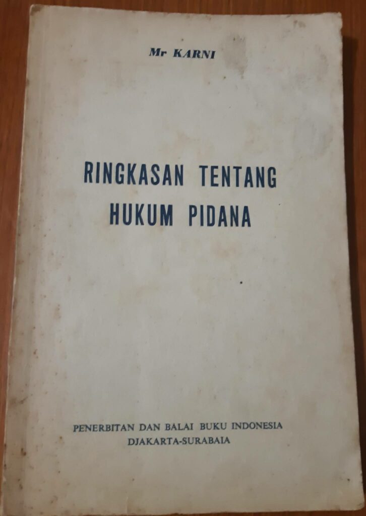 Literatur yang Merintis Jalan= Buku-buku Hukum Pidana Pertama di Indonesia Merdeka